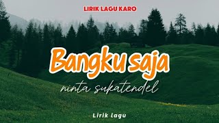 Download lagu Lirik lagu Karo|| bangku saja, ninta sukatendel mp3 Download lagu Lirik lagu Karo|| bangku saja, ninta sukatendel mp3