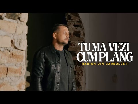 Marian din barbulesti  - Tu ma vezi cum plang 