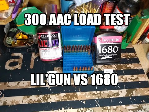 300 AAC Load Test 1680 VS LIL GUN