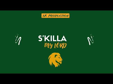 S'KILLA - My Lord (Audio)
