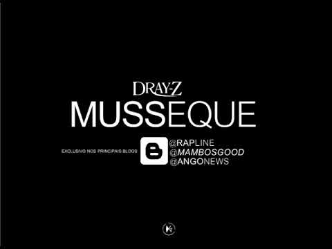 Dray-Z-Musseque (Lyrics)