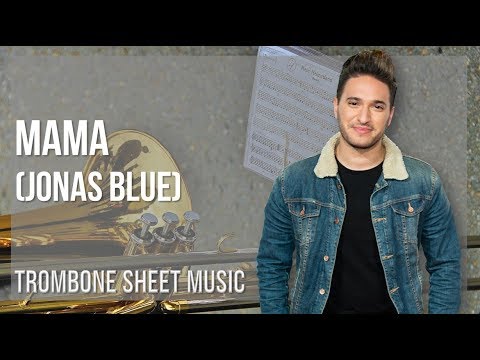 Trombone Sheet Music: How to play Mama by Jonas Blue