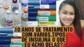10 Anos De Tratamento Com Vrios Tipos de Insulina Qual Funcionou? Qual  Melhor?
