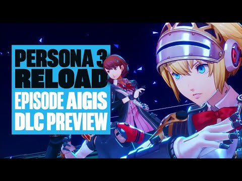 Persona 3 Reload: Episode Aigis DLC Preview & New Gameplay - THE ANSWER TO FAN'S PRAYERS?