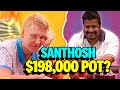 Can Santhosh CRUSH another pro with this BIG BET?