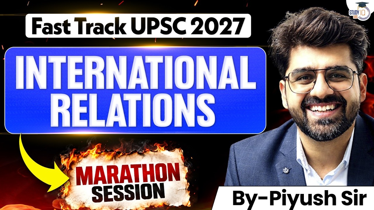 UPSC 2027 International Relations Marathon: Complete IR in One Go | StudyIQ IAS