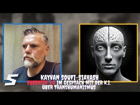 Kayvan Soufi-Siavash — im Dialog mit KI über Transhumanismus #soufisticated 