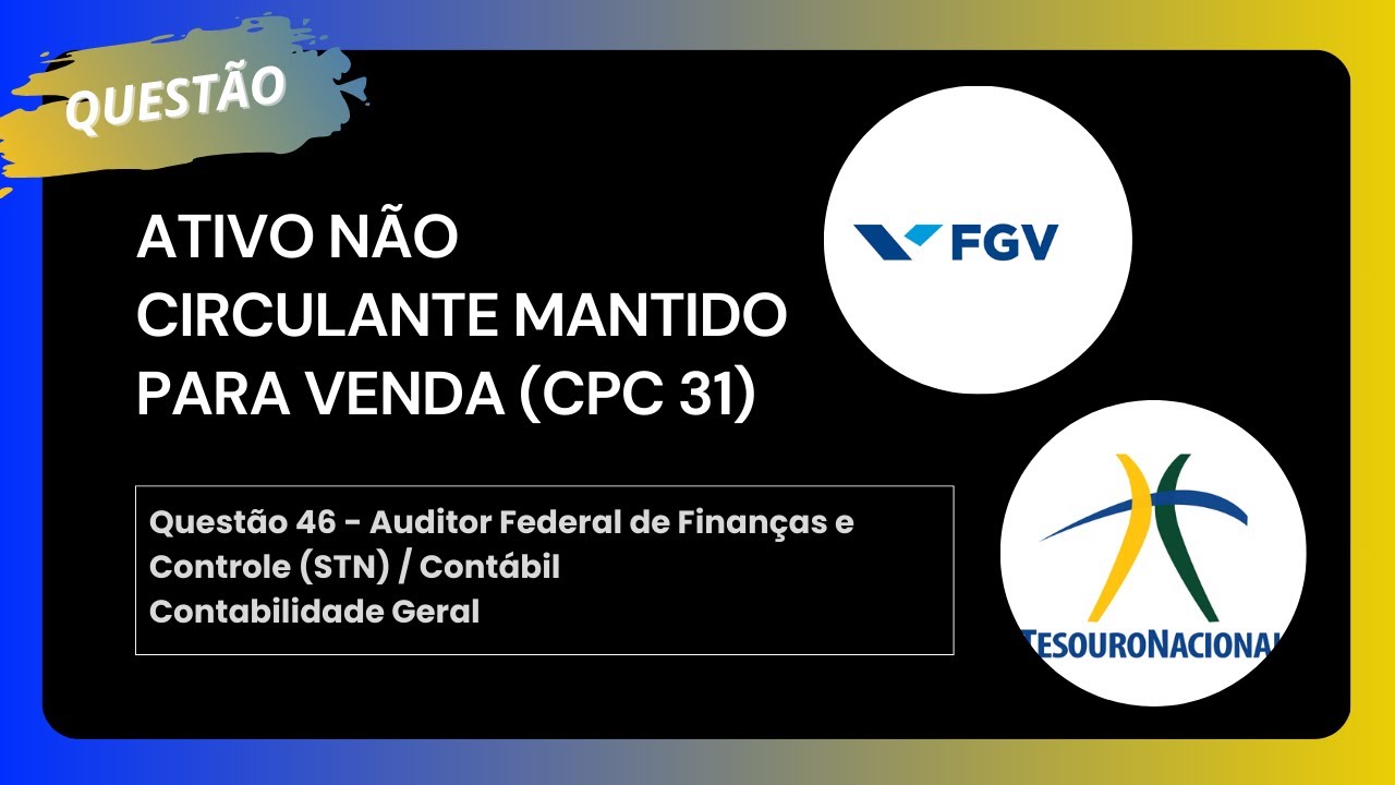 Ativo Não Circulante Mantido para Venda (CPC 31) | FGV Auditor STN