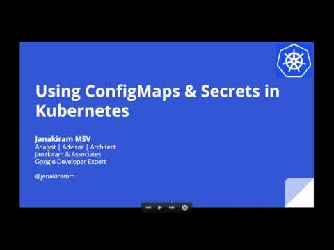 Kubernetes Webinar Series - Using ConfigMaps and Secrets