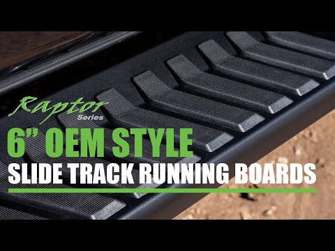 Raptor Series - 6" OEM Style Slide Track Running Boards
