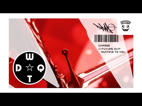 Chassi x FUTURE EXIT - Running To You