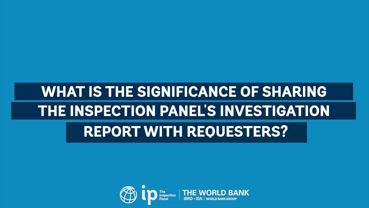 What is the significance of sharing the Inspection Panel’s Investigation Report with Requesters?