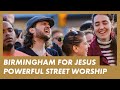REVIVAL Birmingham (UK) · Presence Worship on the Streets · Bold prayer and wonderful testimonies
