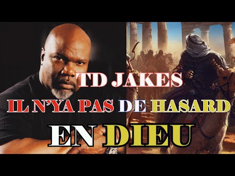 COINCIDENCE OU DESTIN ? IL N’Y A PAS DE HASARD EN DIEU | TD jakes en français | Trad. Maryline Orcel