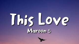 Maroon 5 -This Love (lyrics)
