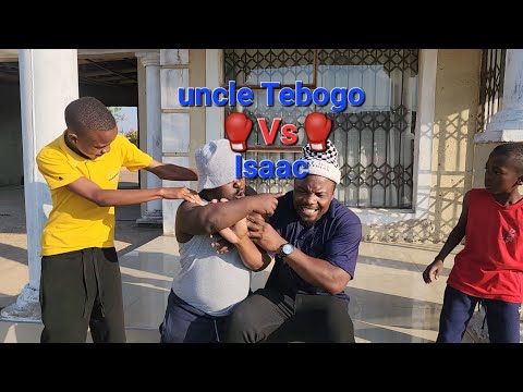 Uncle Tebogo 🥊VS🥊Isaac 🤣🤣🤣