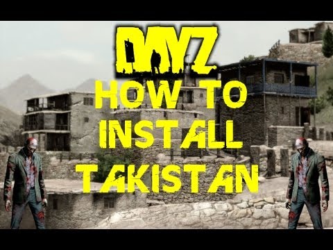 [DayZ] How to install Takistan for DayZ