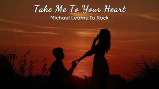 Vietsub | Take Me To Your Heart - Michael Learns To Rock | Lyrics Video