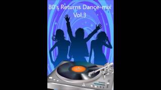 80's Returns Dance-mix Vol.3