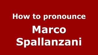 How to pronounce Marco Spallanzani