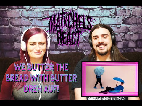 We Butter The Bread With Butter - Dreh Auf! (First Time React / Review)