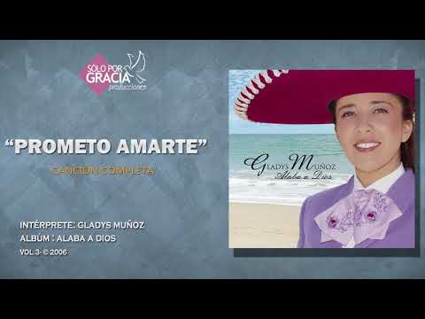 Prometo Amarte - Gladys Muñoz
