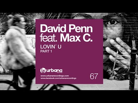 David Penn feat. Max C - Lovin´U (Penn´s Soulful Mix)