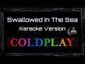 Coldplay • Swallowed In The Sea (CC Karaoke / Instrumental)