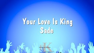 Your Love Is King - Sade (Karaoke Version)