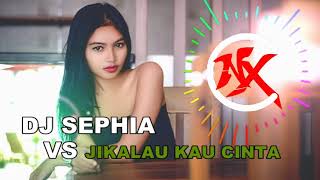 Download lagu DJ Sephia VS Jikalau Kau Cinta mp3