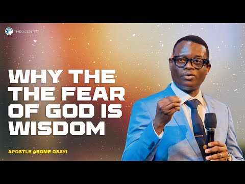 WHY THE FEAR OF THE LORD IS THE GATEWAY INTO DIVINE KNOWLEDGE || APOSTLE AROME OSAYI