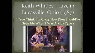 Keith Whitley - If You Think I&#39;m Crazy Now (Type 1, Live in Lucasville, Ohio 1987)