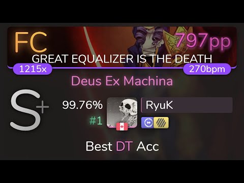 [Live] RyuK | iojjj - Deus Ex Machina [GREAT EQUALIZER IS THE DEATH] +HDDT 99.76% {#1 797pp FC}