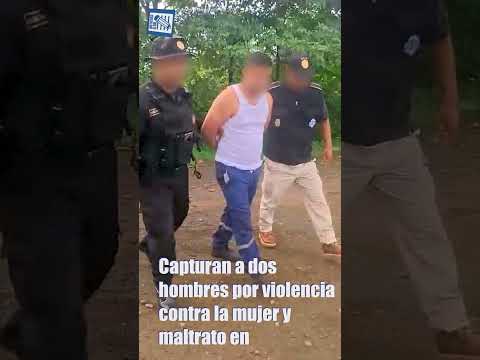 Capturan a dos hombres por violencia contra la mujer y maltrato en