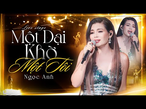 MỘT DẠI KHỜ MỘT TÔT - NGỌC ANH Live Đầy Cảm Xúc Khiến Triệu Trái Tim Rung Động | Mới Nhất 2025