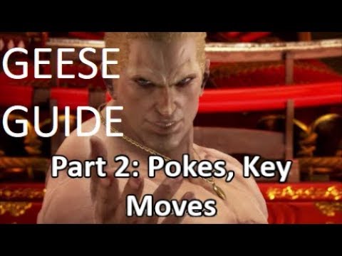 Geese Guide: Pokes, Key Moves | Part 2 | Tekken 7