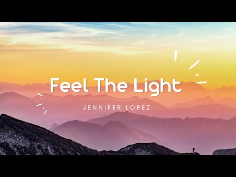 Jennifer Lopez - Feel The Light (Lyrics)