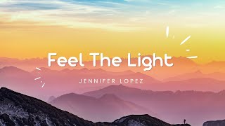 Jennifer Lopez - Feel The Light (Lyrics)