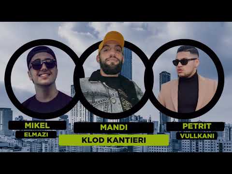 Mandi ft. Petrit Vullkani & Mikel Elmazi - Klod Kantieri