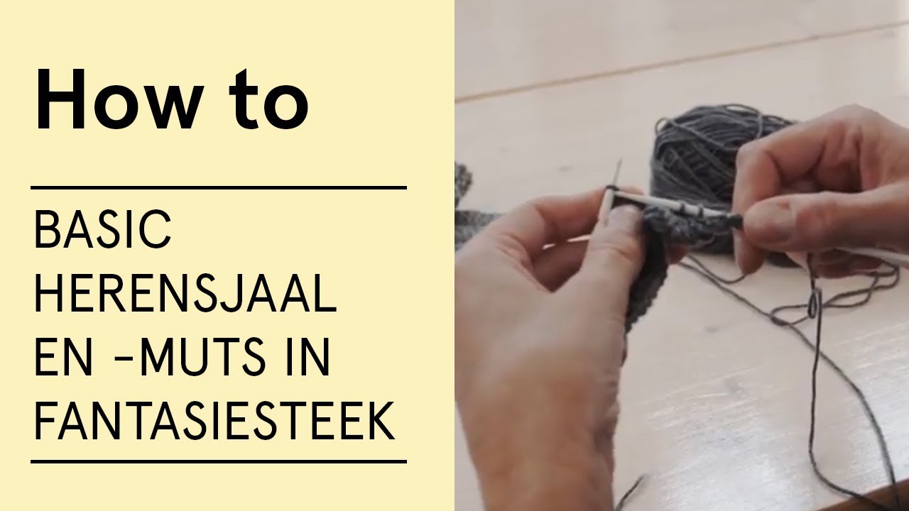 Tutorial - Basic herensjaal en -muts in fantasiesteek - VERITAS