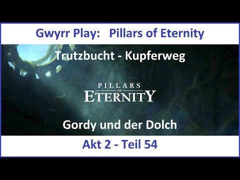 Pillars of Eternity Akt 2 Teil 54 - Gordy und der Dolch (Deutsch | HD)