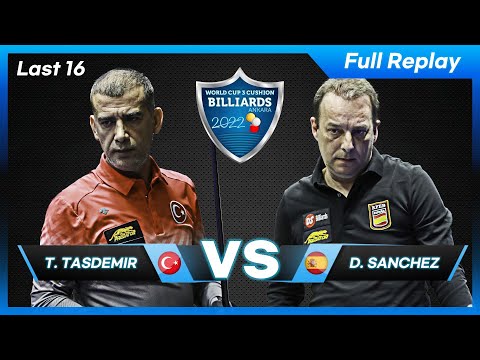 Last 16 - Tayfun TASDEMIR vs Daniel SANCHEZ (Ankara World Cup 3-Cushion 2022)