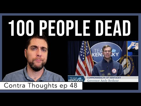 Ky Gov. Beshear: Death Toll is North of 70, Exceed 100 - Ep. 48 Contra Thoughts