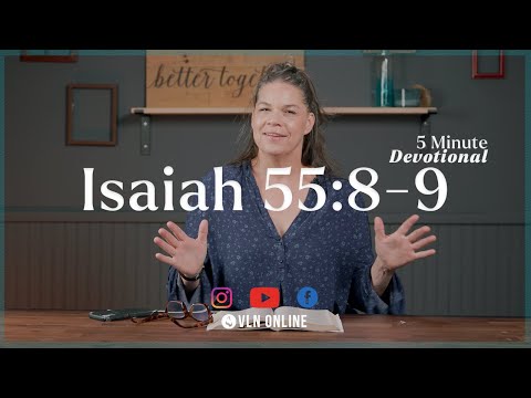 5 Minute Devotional - God's Thoughts Are Higher
