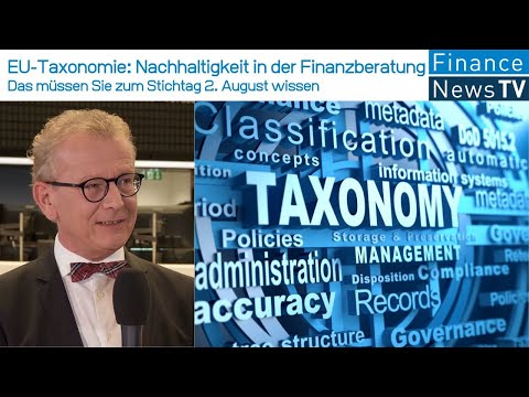 EU-Taxonomie: Nachhaltigkeit in der Finanzberatung - das müssen Sie zum Stichtag 2. August wissen