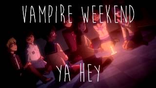 Ya Hey - Vampire Weekend *Nightcore*