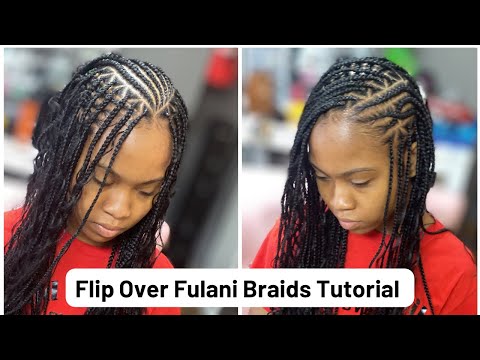 HOW TO: Flip over Fulani Boho Braids Tutorial...