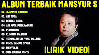 Download lagu TAJAMNYA KARANG - MANSYUR S FULL ALBUM TERBAIK (LIRIK VIDEO)AIR TUBA - DANGDUT LAWAS TERPOPULER 2025 mp3