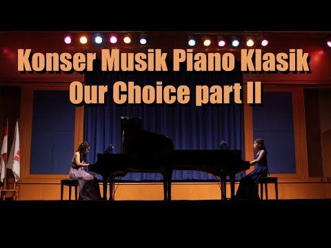 Konser Musik Piano Klasik Our Choice part II Konser Musik Piano Klasik Our Choice part II