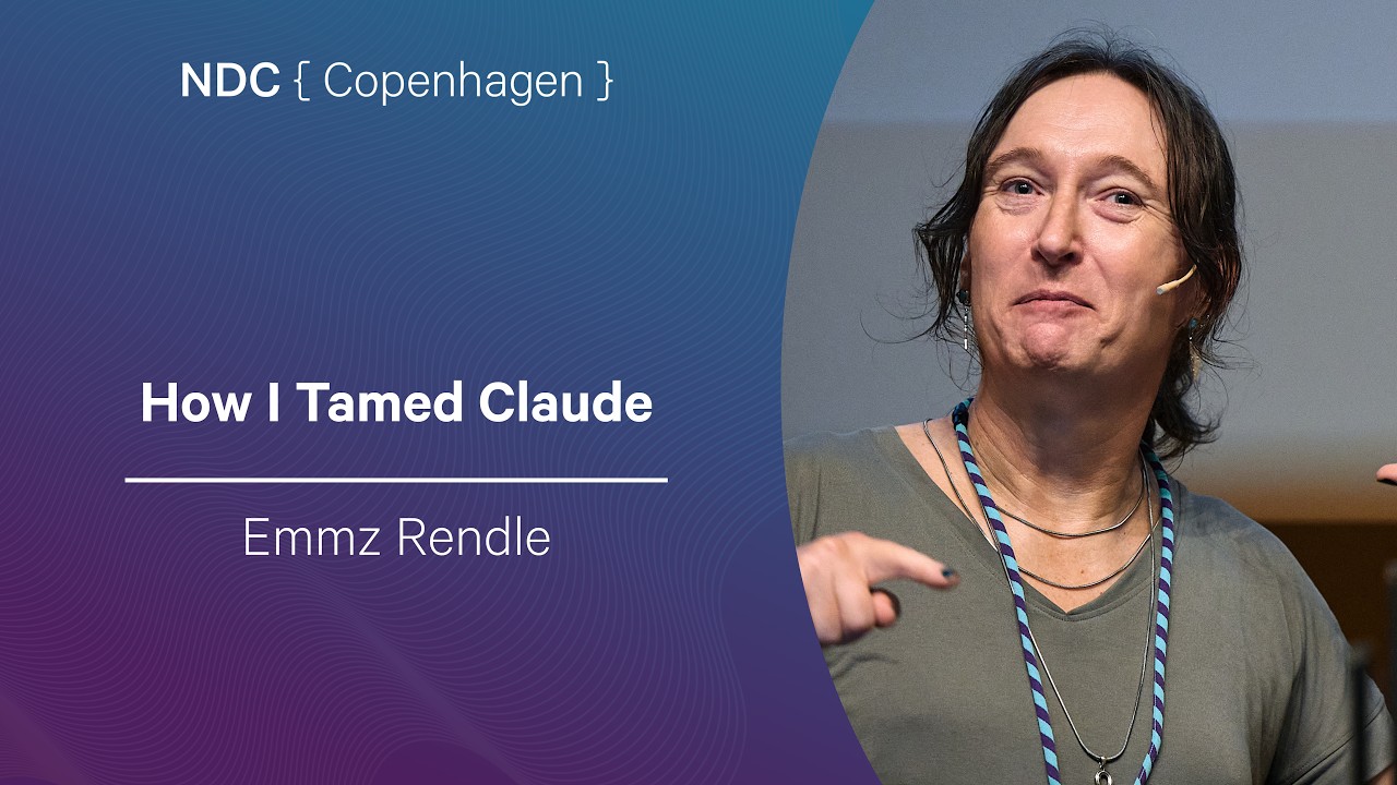 How I Tamed Claude - Emmz Rendle - NDC Copenhagen 2026